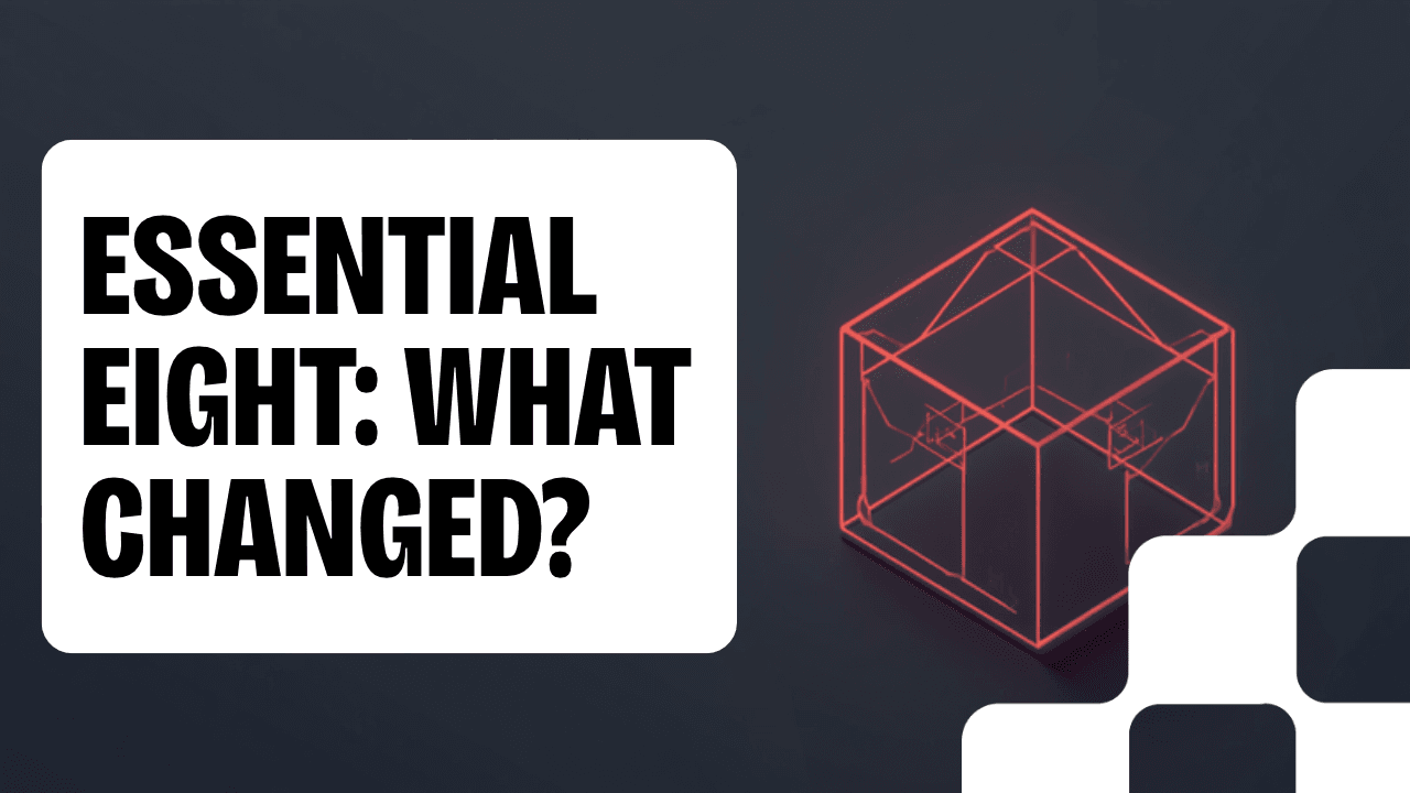 Essential Eight Changes 2026: What ASD Essentials Means for Australian Businesses