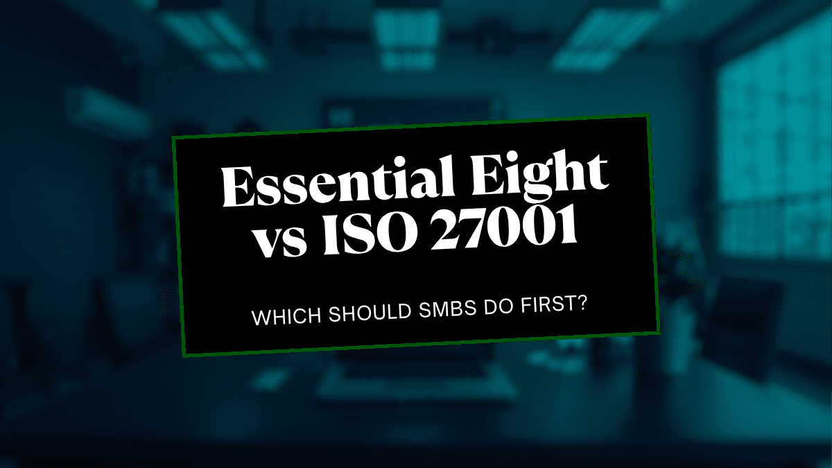 Essential Eight vs ISO 27001: Which Should Australian SMBs Do First?